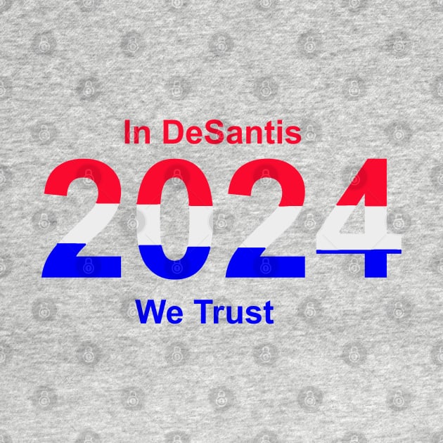In DeSantis We Trust by Tsbybabs